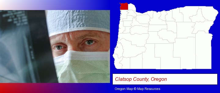 a physician viewing x-ray results; Clatsop County, Oregon highlighted in red on a map