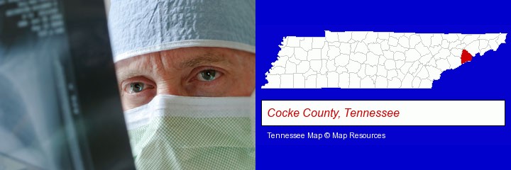 a physician viewing x-ray results; Cocke County, Tennessee highlighted in red on a map