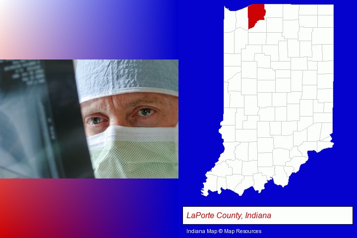 a physician viewing x-ray results; LaPorte County, Indiana highlighted in red on a map