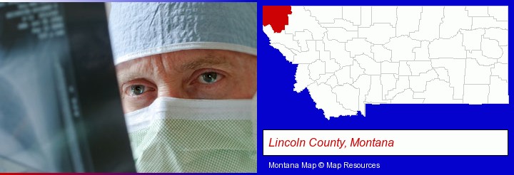 a physician viewing x-ray results; Lincoln County, Montana highlighted in red on a map