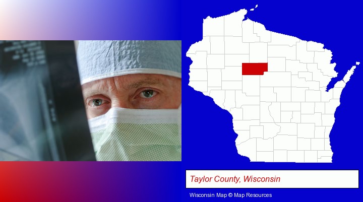 a physician viewing x-ray results; Taylor County, Wisconsin highlighted in red on a map