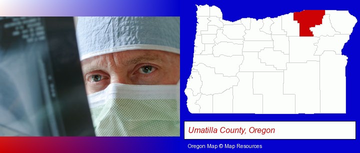 a physician viewing x-ray results; Umatilla County, Oregon highlighted in red on a map